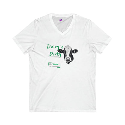 Dairy is Dirty [Unisex Jersey Short Sleeve V-Neck Tee]