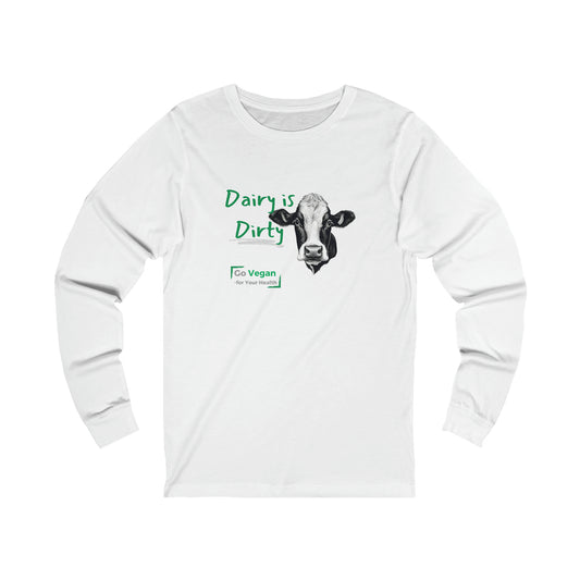 Dairy is Dirty - Light [Unisex Jersey Long Sleeve Tee]