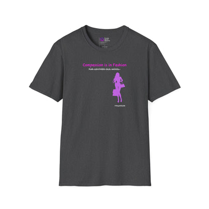 Compassion Is In Fashion [Unisex Softstyle Tee]